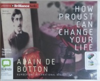 How Proust Can Change Your Life written by Alain de Botton performed by Nicholas Bell on CD (Unabridged)
